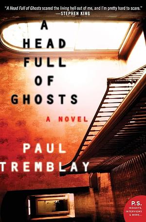 A Head Full of Ghosts  by Paul Tremblay