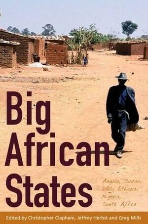 Big African States: Angola, DRC, Ethiopia, Nigeria, South Africa, Sudan by Christopher Clapham