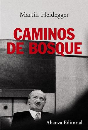 Caminos de bosque by Martin Heidegger