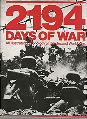 2194 days of war: An illustrated chronology of the Second World War by Cesare Salmaggi