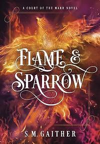 Flame and Sparrow by S.M. Gaither