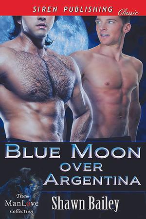 Blue Moon Over Argentina by Shawn Bailey