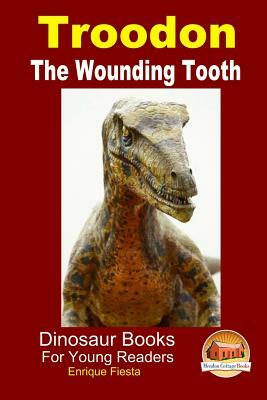 Troodon - The Wounding Tooth by Enrique Fiesta, John Davidson