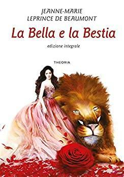 La bella e la bestia by Jeanne-Marie Leprince de Beaumont