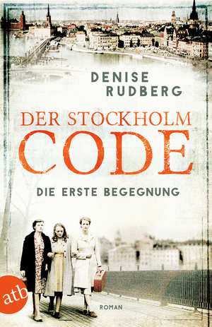 Der Stockholm-Code: Die erste Begegnung by Denise Rudberg