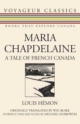 Maria Chapdelaine: A Tale of French Canada by Louis Hémon