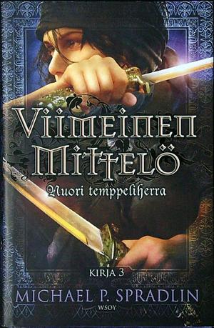 Viimeinen mittelö - Nuori temppeliherra by Michael P. Spradlin