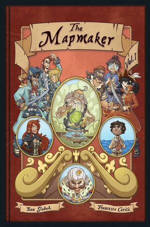 The Mapmaker, Volume 1 by Ben Slabak