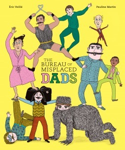 The Bureau of Misplaced Dads by Pauline Martin, Éric Veillé