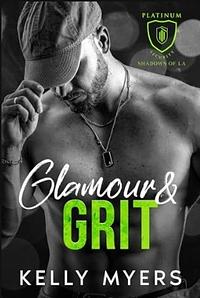 Glamour and Grit by Kelly Myers