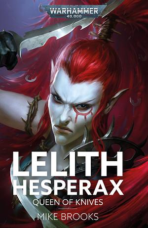 Lelith Hesperax: Queen of Knives by Mike Brooks