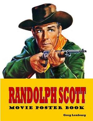 Randolph Scott Movie Poster Book by Greg Lenburg