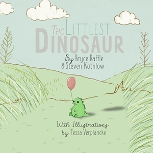 The Littlest Dinosaur by Bryce Raffle, Steven Kothlow