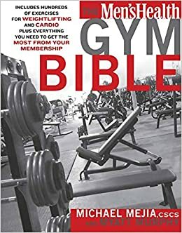 The Men's Health Gym Bible by Myatt Murphy, Michael Mejia