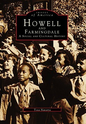 Howell and Farmingdale: A Social and Cultural History by Tova Navarra