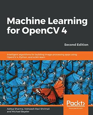 Machine Learning for OpenCV 4- Second Edition by Vishwesh Ravi Shrimali, Michael Beyeler, Aditya Sharma