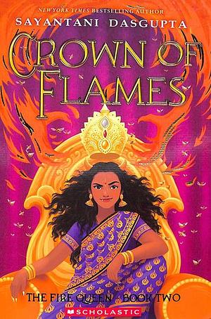 Crown Of Flames by Sayantani DasGupta