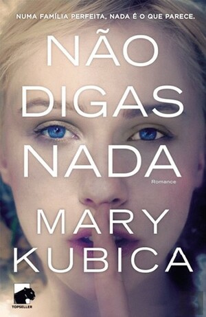 Não Digas Nada by Mary Kubica