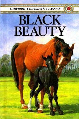 Black Beauty: The Autobiography of a Horse by Anna Sewell