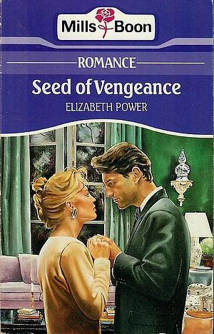 Seed of Vengeance by Elizabeth Power, Elizabeth Power