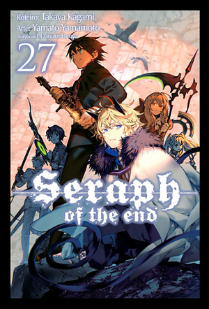 Seraph of the End: Vampire of the End, #27 by Takaya Kagami, Takaya Kagami