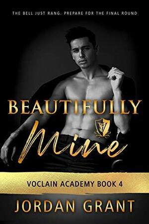 Beautifully Mine: A High School Bully Romance by Jordan Grant