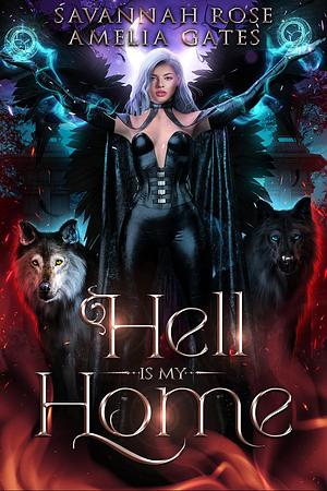 Hell is my Home: Devil's Mate by Amelia Gates, Savannah Rose, Savannah Rose