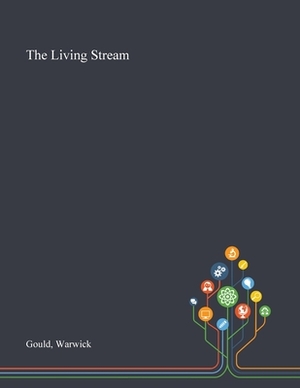 The Living Stream by Warwick Gould