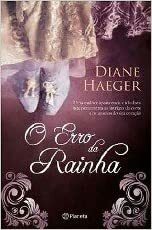 O Erro da Rainha by Diane Haeger
