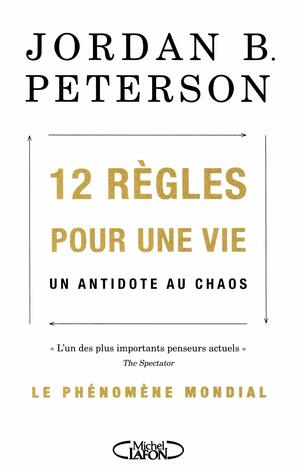 12 règles pour une vie : Un antidote au chaos by Sébastien Baert, Jordan B. Peterson