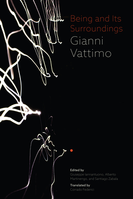 Being and Its Surroundings by Gianni Vattimo