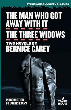 The Man Who Got Away with It / The Three Widows by Bernice Carey, Curtis Evans
