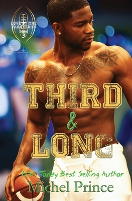 Third and Long: Book 3 of the Love by the Yard Series by Michel Prince