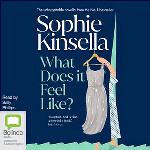 What Does It Feel Like? by Sophie Kinsella