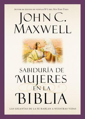 Sabiduría de Mujeres En La Biblia by Maxwell