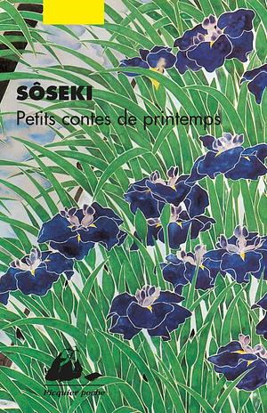 Petits contes de printemps by Natsume Sōseki