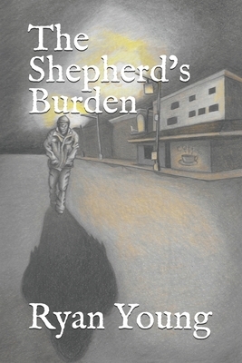 The Shepherd's Burden by Ryan Young