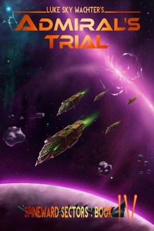 Admiral's Trial by Caleb Watcher, Luke Sky Wachter, Pacific Crest Publishing