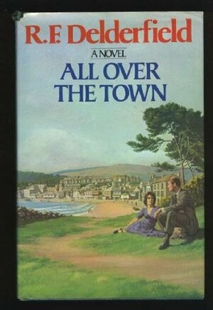 All Over the Town by R.F. Delderfield