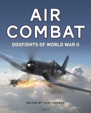 Air Combat: Dogfights of World War II by Edward M. Young, Dmitriy Khazanov, Aleksander Medved