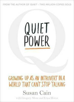 Quiet Power: Growing Up as an Introvert in a World That Can't Stop Talking by Susan Cain