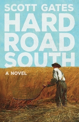 Hard Road South by Scott Gates