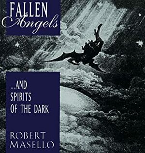 Fallen Angels ...and Spirits of the Dark by Robert Masello