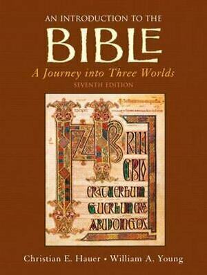 An Introduction to the Bible: A Journey Into Three Worlds by Christian E. Hauer