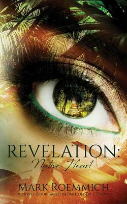 Revelation: Native Heart by Mark Roemmich