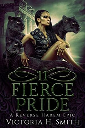 Fierce Pride: Episode Eleven by Victoria H. Smith