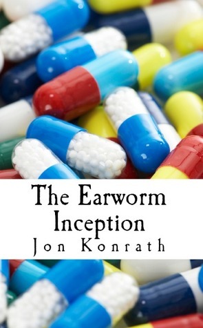 The Earworm Inception by Jon Konrath