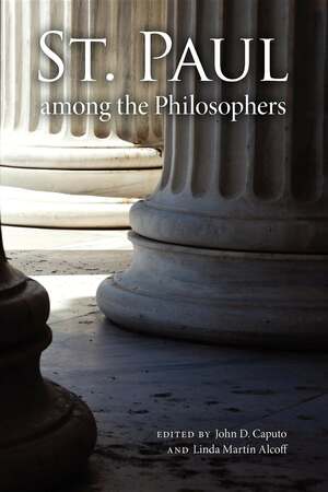 St. Paul Among the Philosophers by Linda Martín Alcoff, John D. Caputo