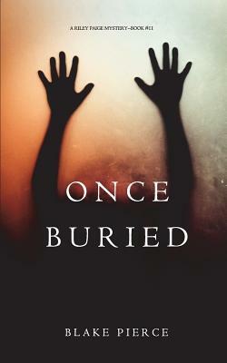 Once Buried by Blake Pierce