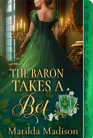 The Baron Takes a Bet by Matilda Madison